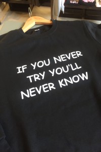 Black sweatshirt IF YOU NEVER TRY YOU'LL NEVER KNOW