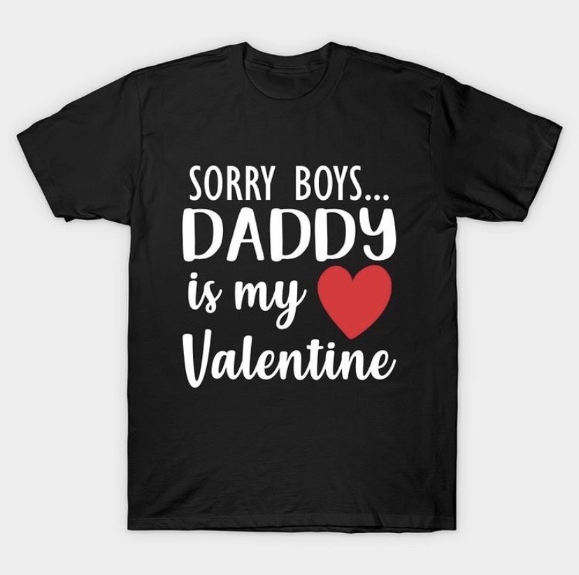 Black T-shirt SORRY BOYS DADDY IS MY VALENTINE